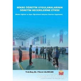 Mikro Öğretim Uygulamalarının Öğretim Becerilerine - Fikret Alıncak