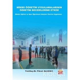 Mikro Öğretim Uygulamalarının Öğretim Becerilerine - Fikret Alıncak