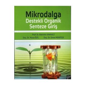 Mikrodalga Destekli Organik Senteze Giriş - Musa Özil