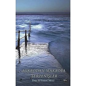 Mikrodan Makroya Serzenişler - Eray Suyabatmaz
