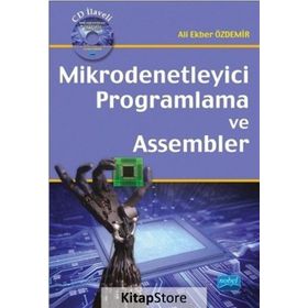 Mikrodenetleyici Programlama ve Assembler CD’li - Ali Ekber Özdemir