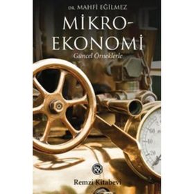 Mikroekonomi Güncel Örneklerle - Mahfi Eğilmez