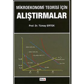 Mikroekonomi Teorisi için Alıştırmalar - Tümay Ertek
