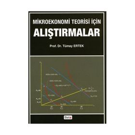 Mikroekonomi Teorisi için Alıştırmalar - Tümay Ertek