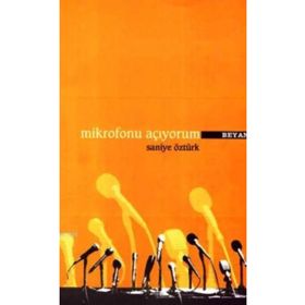 MIKROFONU AÇIYORUM - SANIYE ÖZTÜRK