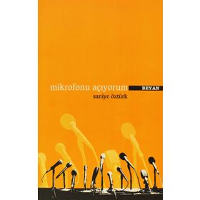 MIKROFONU AÇIYORUM - SANIYE ÖZTÜRK