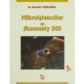MİKROİŞLEMCİLER VE ASSEMBLY DILI - NURETTIN TOPALOĞLU