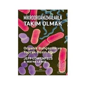 Mikroorganizmalarla Takım Olmak - Tübitak Yayınları