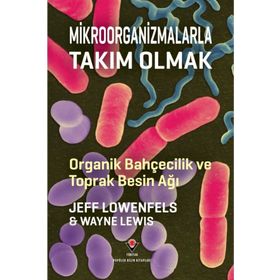Mikroorganizmalarla Takım Olmak - Tübitak Yayınları