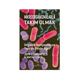 Mikroorganizmalarla Takım Olmak - Tübitak Yayınları