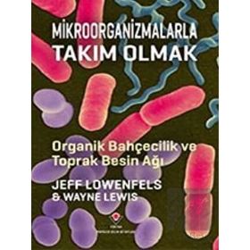 Mikroorganizmalarla Takım Olmak - Tübitak Yayınları