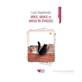 Miks, Maks ve Meks’in Öyküsü - Luis Sepulveda