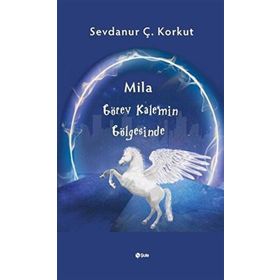 Mila Görev Kalemin Gölgesinde Sevdanur Ç. Korkut - Şule Yayınları