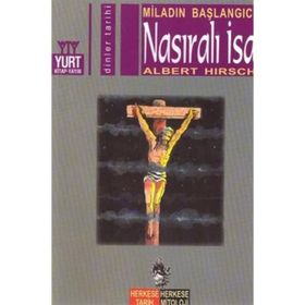 MİLADIN BAŞLANGICI NASIRALI İSA - ALBERT HIRSCH