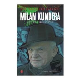 Milan Kundera: Bir Yazarın Hayatı - Jean Dominique Brierre