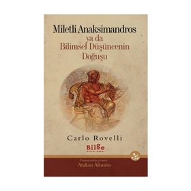 Miletli Anaksimandros Ya Da Bilimsel Düşüncenin Doğuşu - Carlo Rovelli