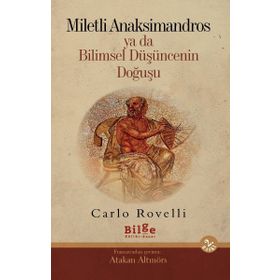 Miletli Anaksimandros Ya Da Bilimsel Düşüncenin Doğuşu - Carlo Rovelli