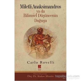 Miletli Anaksimandros Ya Da Bilimsel Düşüncenin Doğuşu - Carlo Rovelli