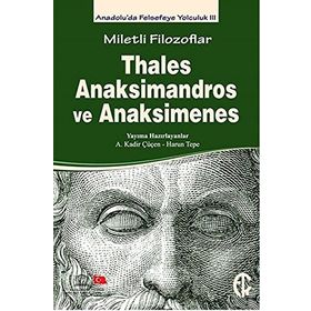 Miletli Filozoflar Thales, Anaksimandros ve Anaksimenes - Harun Tepe Betül Çotuksöken