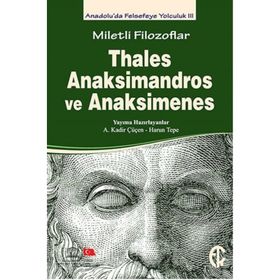 Miletli Filozoflar Thales, Anaksimandros ve Anaksimenes - Harun Tepe Betül Çotuksöken
