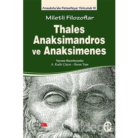 Miletli Filozoflar Thales, Anaksimandros ve Anaksimenes - Harun Tepe Betül Çotuksöken