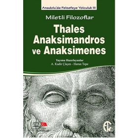 Miletli Filozoflar Thales, Anaksimandros ve Anaksimenes - Harun Tepe Betül Çotuksöken