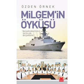 Milgem’in Öyküsü - Özden Örnek