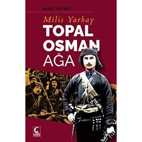 Milis Yarbay Topal Osman Ağa - Murat Seyrek