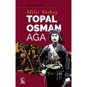 Milis Yarbay Topal Osman Ağa - Murat Seyrek