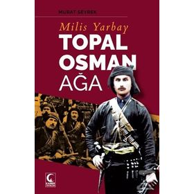 Milis Yarbay Topal Osman Ağa - Murat Seyrek