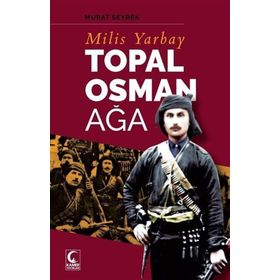 Milis Yarbay Topal Osman Ağa - Murat Seyrek