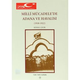 Millî Mücadele’de Adana ve Havalisi - Kemal Çelik