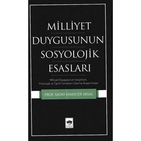 Millet Duygusunun Sosyolojik Esasları - Sadri Mahsudi Arsal