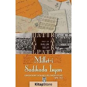 MILLET-I SADIKADA İSYAN ERMENI KOMITACILARIN GIZLI MEKTUPLARI... - HALUK SELVI