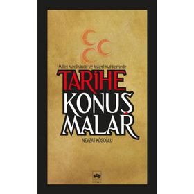 MILLET MECLISINDE VE ASKERI MAHKEMEDE TARIHE KONUŞMALAR - NEVZAT KÖSEOĞLU