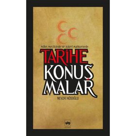 MILLET MECLISINDE VE ASKERI MAHKEMEDE TARIHE KONUŞMALAR - NEVZAT KÖSEOĞLU