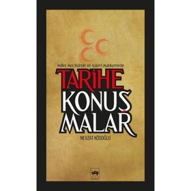 MILLET MECLISINDE VE ASKERI MAHKEMEDE TARIHE KONUŞMALAR - NEVZAT KÖSEOĞLU