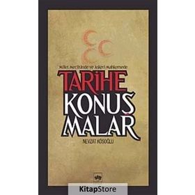 MILLET MECLISINDE VE ASKERI MAHKEMEDE TARIHE KONUŞMALAR - NEVZAT KÖSEOĞLU