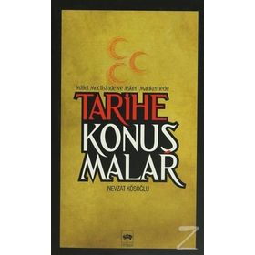 MILLET MECLISINDE VE ASKERI MAHKEMEDE TARIHE KONUŞMALAR - NEVZAT KÖSEOĞLU