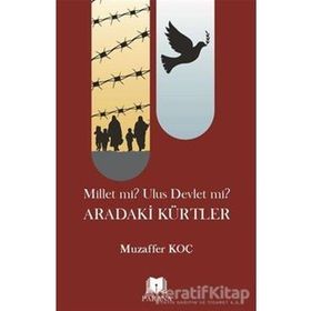 Millet mi? Ulus Devlet mi? Aradaki Kürtler Muzaffer Koç
