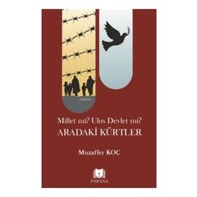 Millet mi? Ulus Devlet mi? Aradaki Kürtler Muzaffer Koç