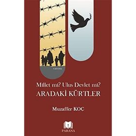 Millet mi? Ulus Devlet mi? Aradaki Kürtler Muzaffer Koç