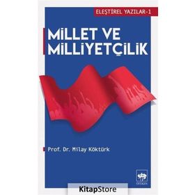 Millet ve Milliyetçilik - Milay Köktürk