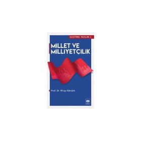 Millet ve Milliyetçilik - Milay Köktürk