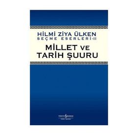 MILLET VE TARIH ŞUURU - HILMI ZIYA ÜLKEN