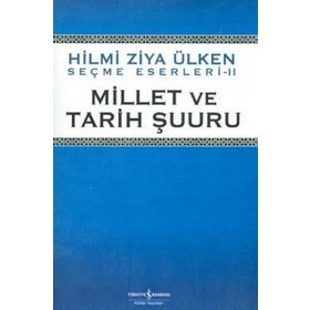 MILLET VE TARIH ŞUURU - HILMI ZIYA ÜLKEN