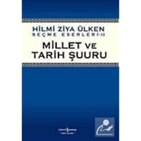 MILLET VE TARIH ŞUURU - HILMI ZIYA ÜLKEN