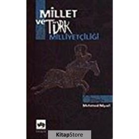 MILLET VE TÜRK MİLLİYETÇİLİĞİ - MEHMED NIYAZI