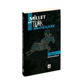 MILLET VE TÜRK MİLLİYETÇİLİĞİ - MEHMED NIYAZI