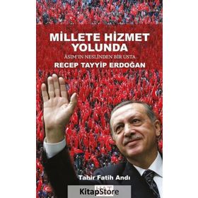 Millete Hizmet Yolunda - Recep Tayyip Erdoğan